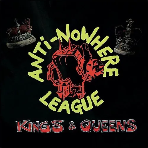 Anti-Nowhere League - Kings & Queens vinyl record cover