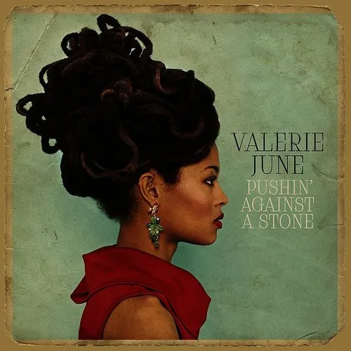 Valerie June - Pushin' Against a Stone