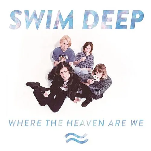 Swim Deep - Where The Heaven Are We vinyl record cover