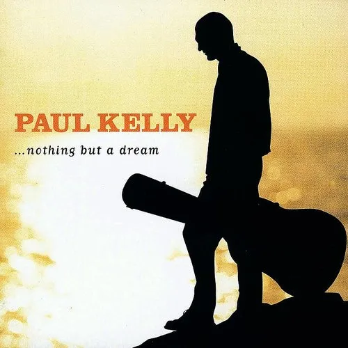 Paul Kelly - Nothing But a Dream vinyl record cover