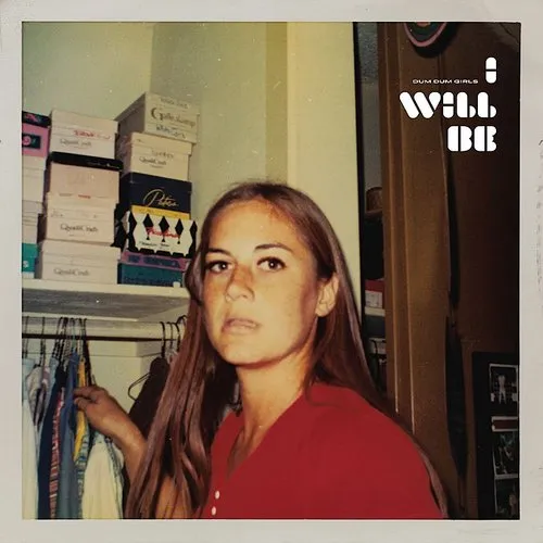 Dum Dum Girls - I Will Be vinyl record cover
