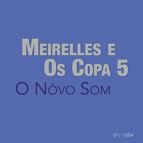Meirelles E Os Copa 5 - O Som (Shm) (Jpn)