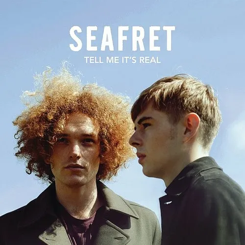 Seafret - Tell Me It's Real (Hol)