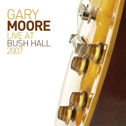 Gary Moore - Live At Bush Hall 2007 [2LP]