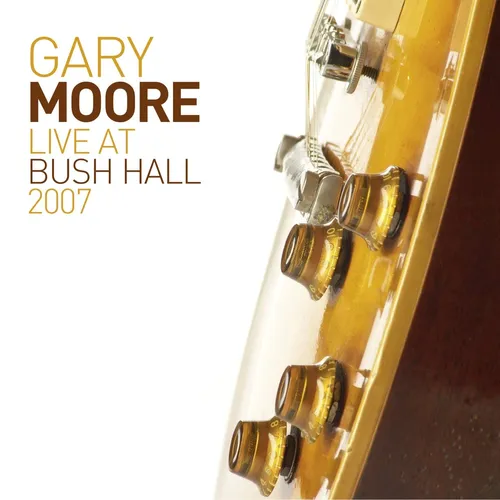 Gary Moore - Live At Bush Hall 2007 [2LP/CD]
