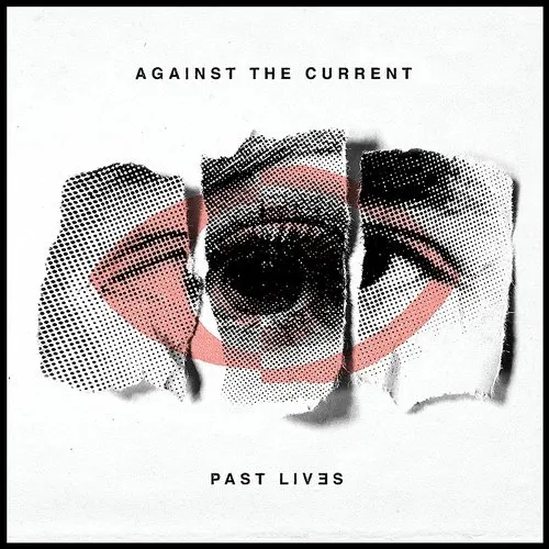 Against The Current - Past Lives