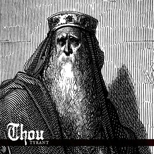 Thou - Tyrant