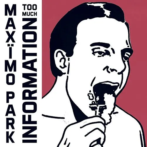 Maximo Park - Too Much Information [Deluxe Edition]