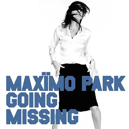 Maximo Park - Going Missing(part 1)