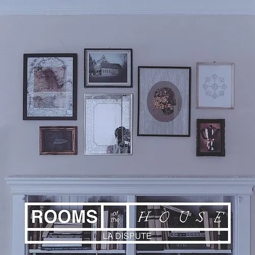 La Dispute - Rooms Of The House (Uk)