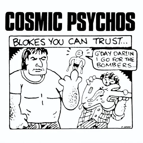 Cosmic Psychos - Blokes You Can Trust (Aus)