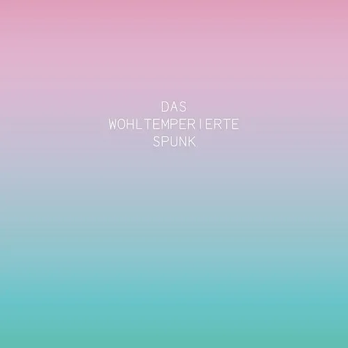 Das Wohltemperierte Spunk
