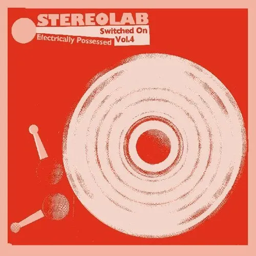Stereolab - Electrically Possessed (Switched On Volume 4) [3LP]
