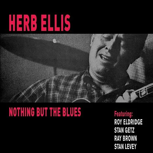 Nothing But The Blues/Herb Ellis Meets Jimmy Giuff