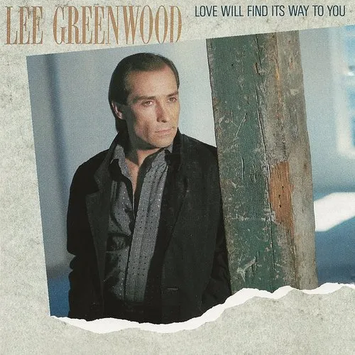 Lee Greenwood - Love Will Find Its Way To You
