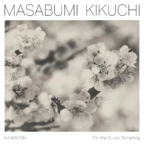 Masabumi Kikuchi - Hanamichi - The Final Studio Recording
