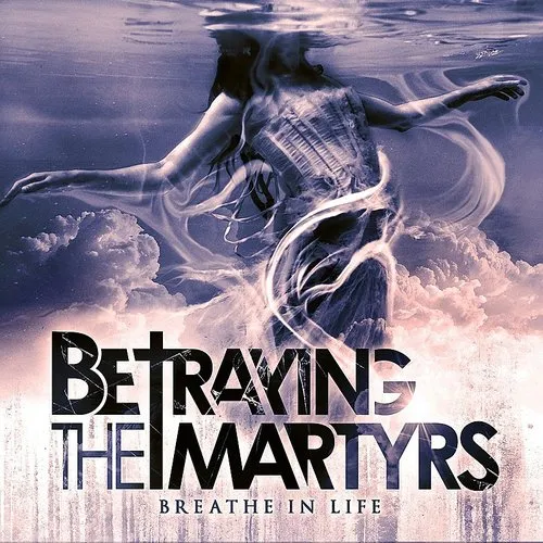 Betraying the Martyrs - Breathe In Life vinyl record cover