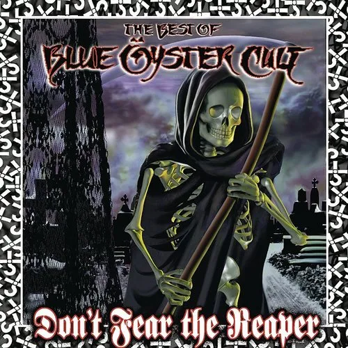 Don't Fear The Reaper: The Best Of Blue Oyster Cult