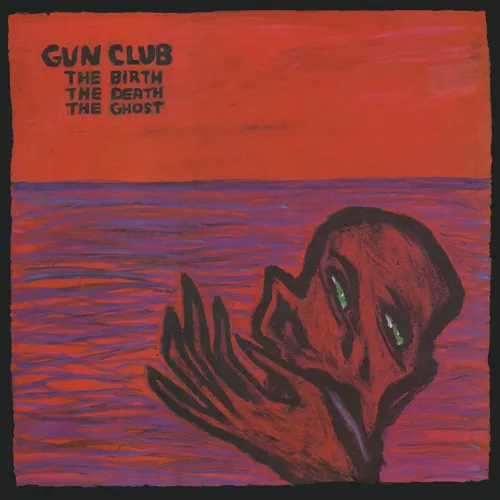 Gun Club - Birth The Death The Ghost (Rsd) [Record Store Day] [RSD Drops 2021]
