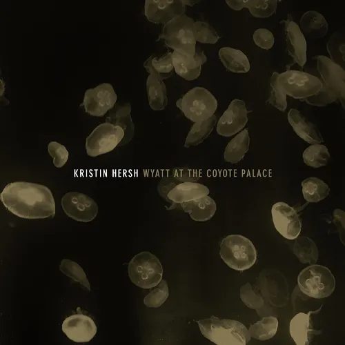 Kristin Hersh - Wyatt At The Coyote Palace [RSD Drops 2021]