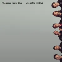 The Jaded Hearts Club - Live at the 100 Club [RSD Drops 2021]