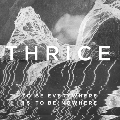 Thrice - To Be Everywhere Is to Be Nowhere [RSD Drops 2021]