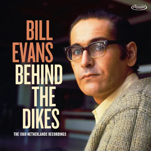 Bill Evans - Behind The Dikes - The 1969 Netherlands Recordings [RSD Drops 2021]