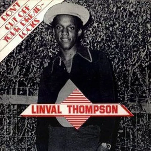 Linval Thompson - Don't Cut Off Your Dreadlocks
