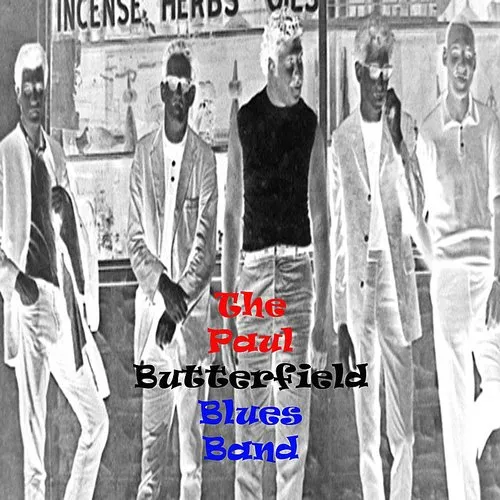 Paul Butterfield Blues Band - Paul Butterfield Blues Band