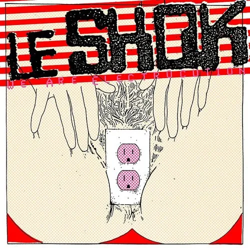 Le Shok - We Are Electrocution