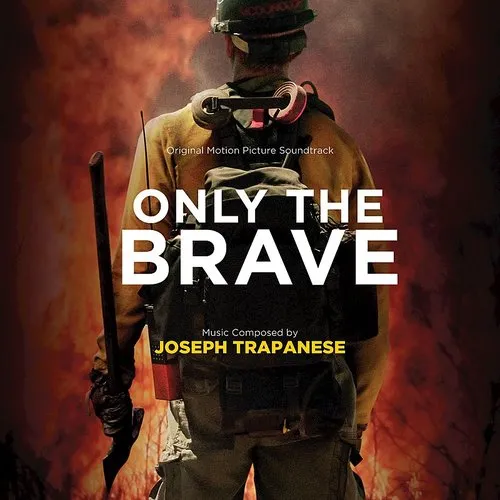 Only The Brave (Original Soundtrack)