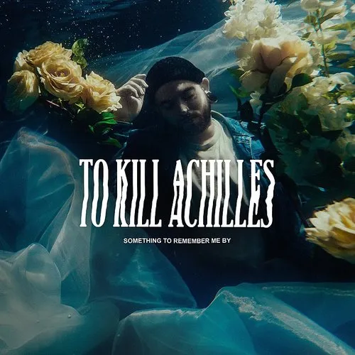 To Kill Achilles - Something To Remember Me By (Blue) [Clear Vinyl] [Limited Edition]