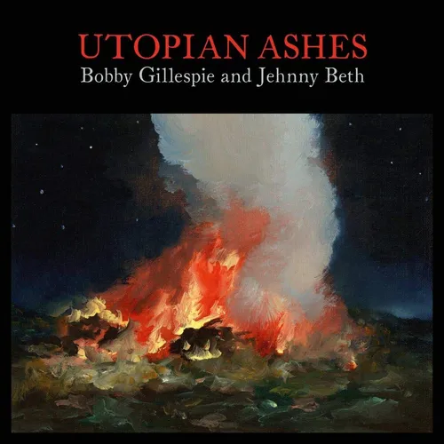 Bobby Gillespie & Jehnny Beth - Utopia Ashes [LP]