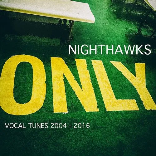 Nighthawks - Only (Vocal Tunes 2004 - 2016)