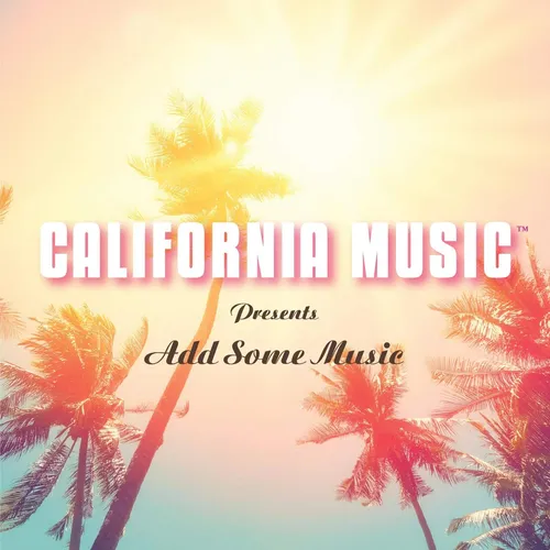 California Music - California Music Presents Add Some Music