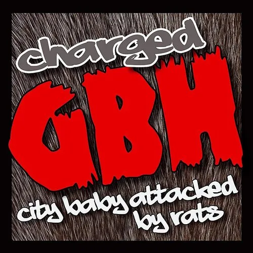 G.B.H. - City Baby Attacked By Rats