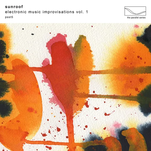 Sunroof - Electronic Music Improvisations Vol. 1 [Limited Edition Clear LP]
