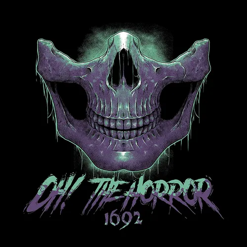 Oh! the Horror - 1692