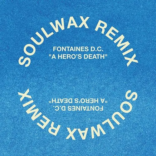 Fontaines D.C. - A Hero&#39;s Death (Soulwax Remix)