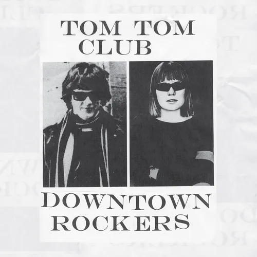 Tom Tom Club - Downtown Rockers