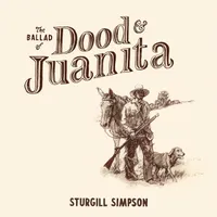 Sturgill Simpson - The Ballad of Dood and Juanita [Indie Exclusive Limited Edition CD]