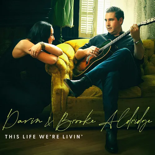 Darin and Brooke Aldridge - This Life We're Livin'