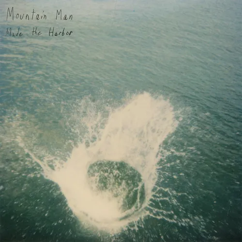 Mountain Man - Made the Harbor: 10th Anniversary [2LP]