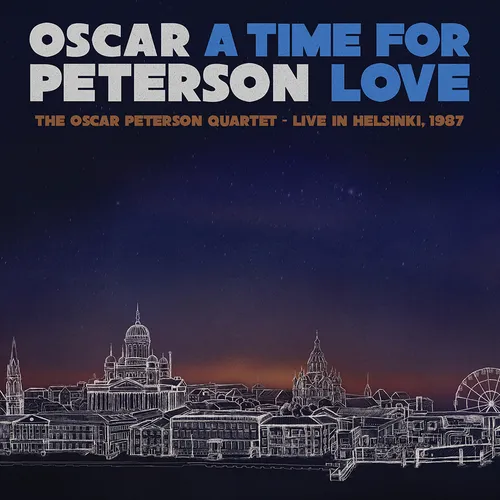 Oscar Peterson - A Time For Love- The Oscar Peterson Quartet-Live In Helsinki, 1987 [RSD Black Friday 2021]