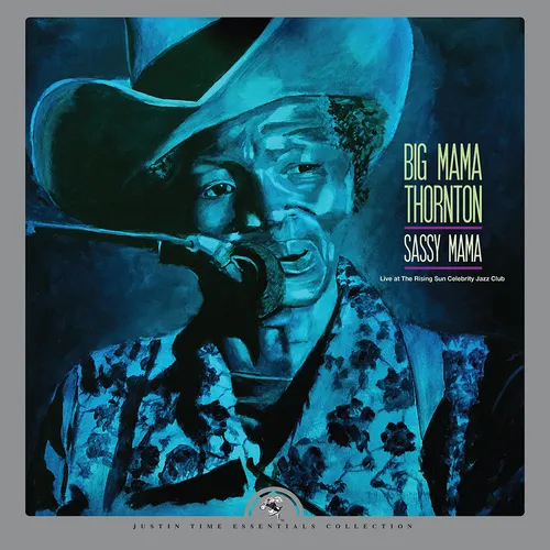 Big Mama Thornton - Sassy Mama - Live at The Rising Sun Celebrity Jazz Club [RSD Black Friday 2021]