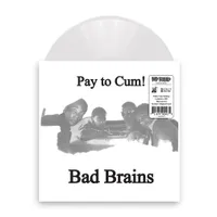 Bad Brains - Pay To Cum [Down In The Valley/Reckless Records Exclusive -Limited Edition White Vinyl Single]