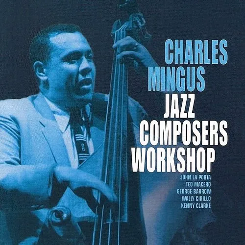 Charles Mingus - Jazz Composers Workshop
