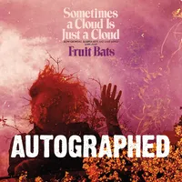 Fruit Bats - Sometimes a Cloud Is Just a Cloud: Slow Growers, Sleeper Hits and Lost Songs (2001–2021) [Autographed Version]