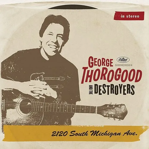 George Thorogood & The Destroyers - 2120 South Michigan Avenue [LP]