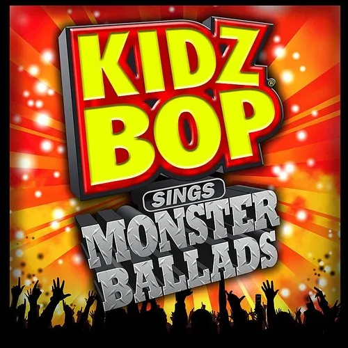 Kidz Bop Sings Monster Ballads